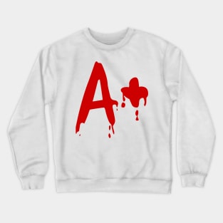 Blood Group A+ Positive #Horror Hospital Crewneck Sweatshirt